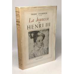 La jeunesse de Henri III - une âme ardente et vive (1551-1571)