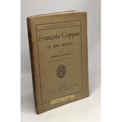 François Coppée et son oeuvre / Les hommes et les idées