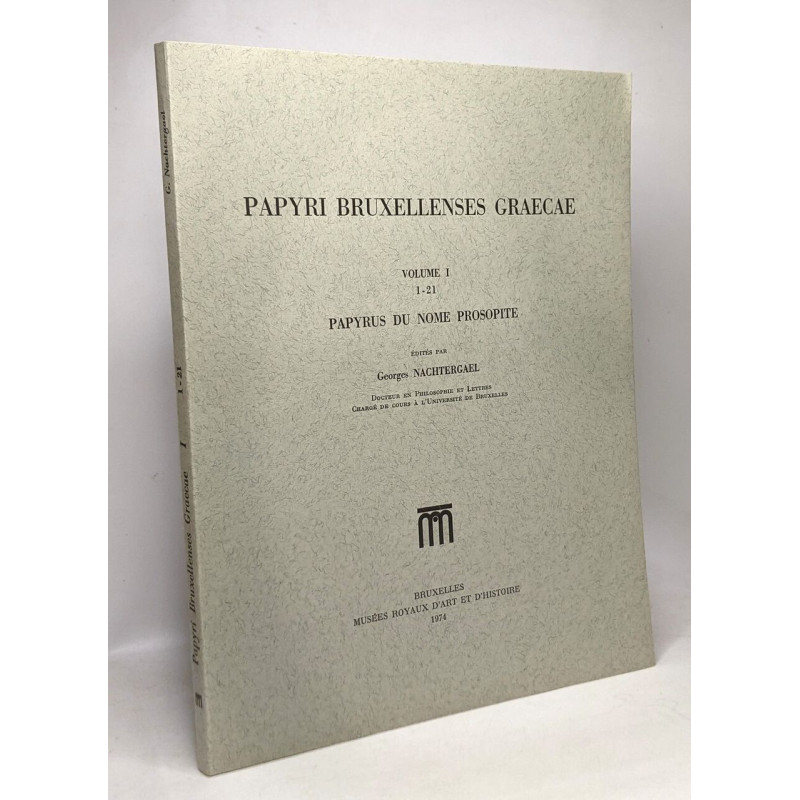 Papyri bruxellenses graecae - VOLUME I: 1-21 Papyrus du Nome Prosopite