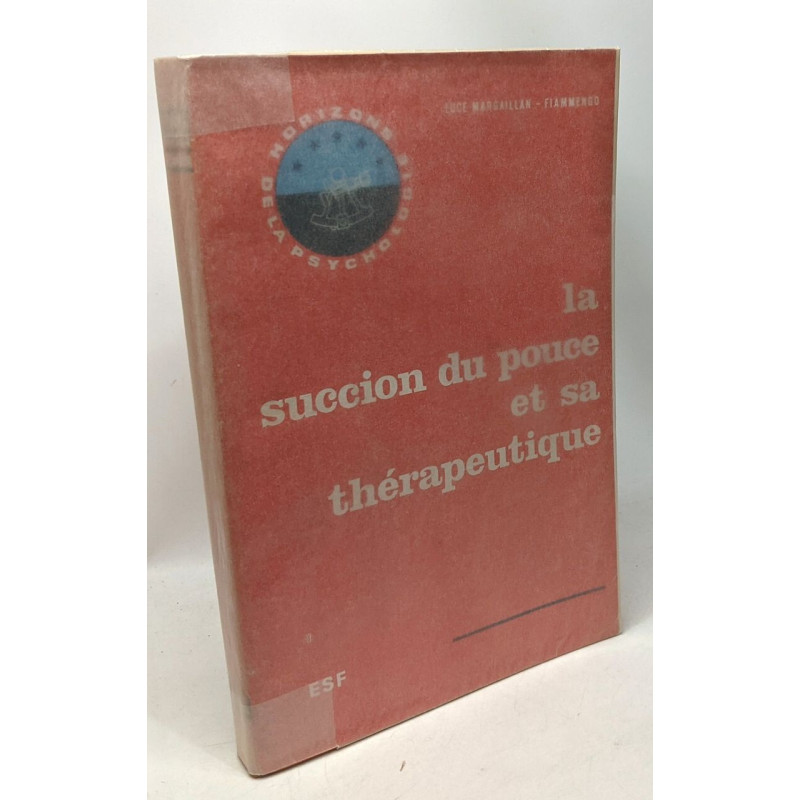 La succion du pouce et sa thérapeutique - horizons de la...