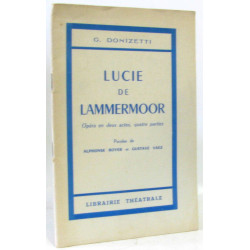 Lucie de lammermoor opera en deux actes quatres parties - paroles...