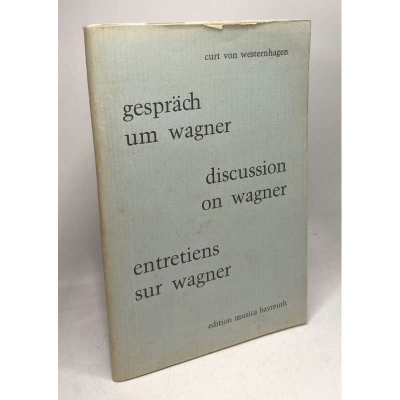 Gespräch um Wagner - Discussion on Wagner - Entretiens sur Wagner