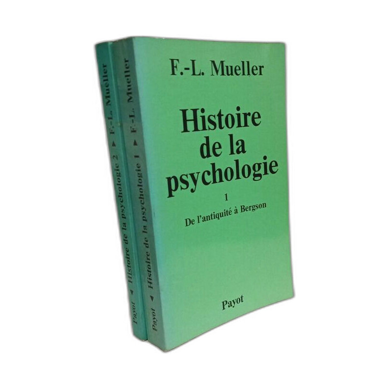 Histoire de la psychologie --- Tome I: De l'antiquité à Bergson +...