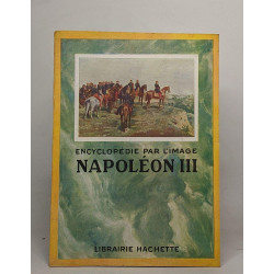 Lot de 4 "Encyclopédie par l'image": Napoléon / Napoléon III / La...