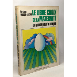 Le libre choix de la maternité - un guide pour le couple