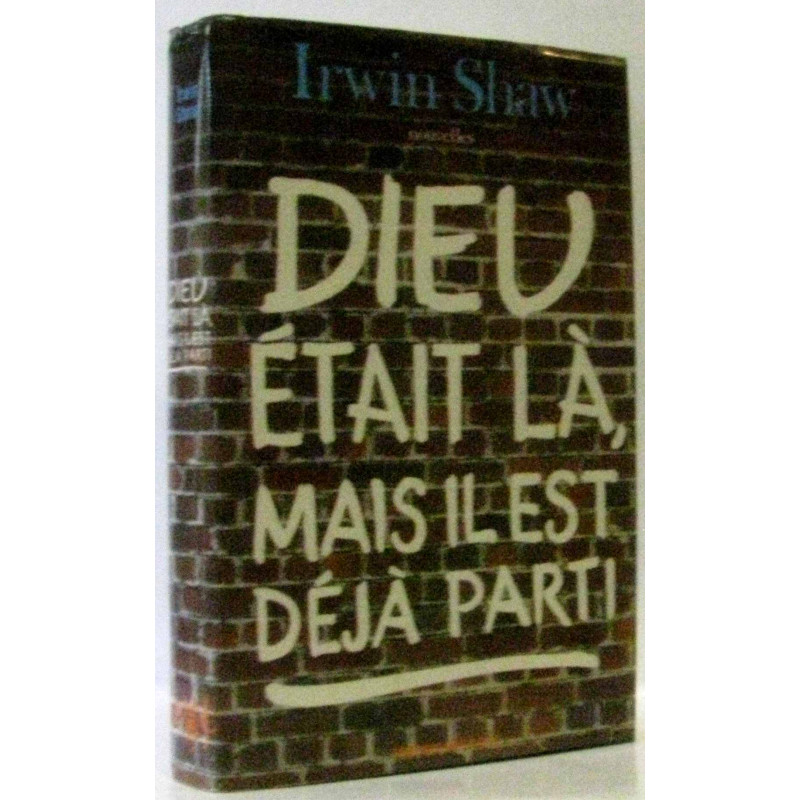Dieu était là mais il est déjà parti