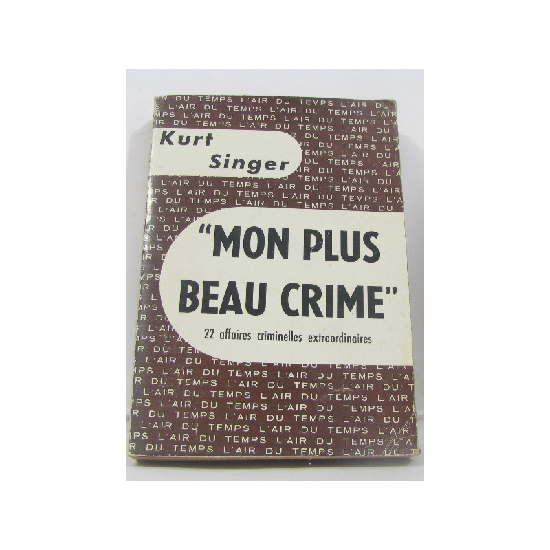 "mon plus beau crime" 22 affaires criminelles extraordinaires