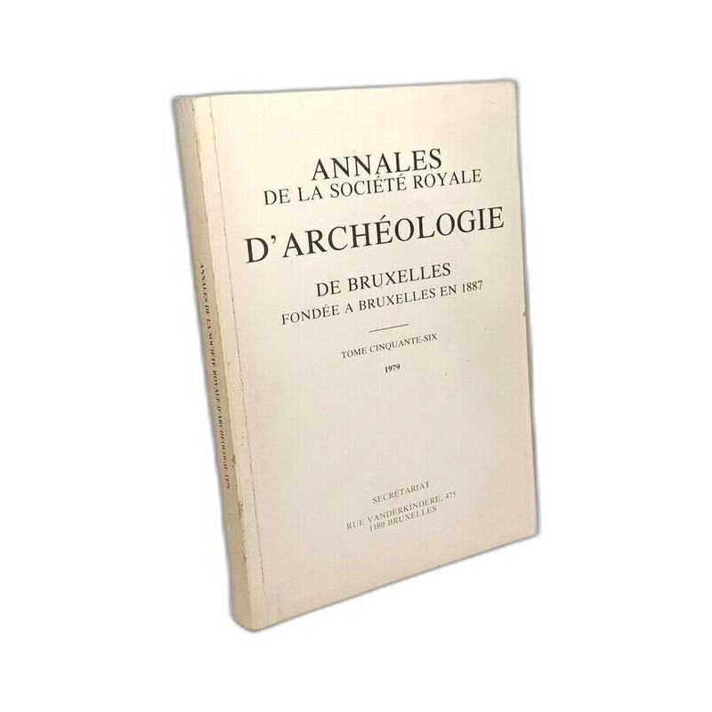 Annales de la Société royale d'archéologie de Bruxelles - TOME 56...
