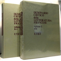 Dizionario critico della letteratura Francese Volume primo A-LA +...