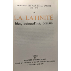 La latinité - hier aujourd'hui demain - centenaire des jeus de la...