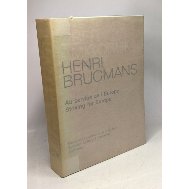 Liber amicorum Henri Brugmans - au service de l'Europe / Striving...