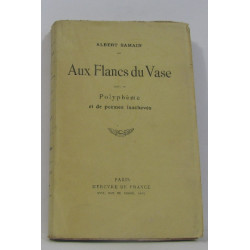 Aux flancs du vase suivi de polyphème et de poèmes inachevés