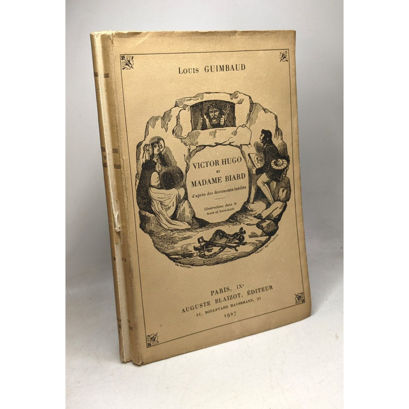 Victor Hugo et Madame Biard. D'après les documents inédits