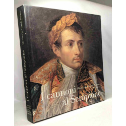 I cannoni al Sempione - Milano e la "Grande Nation" (1796-1814)