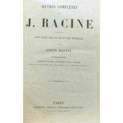Oeuvres complètes de J. Racine précédées d'un essai sur sa vie et...