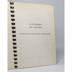 La dynamique des groupes - à l'usage des psychologues des...