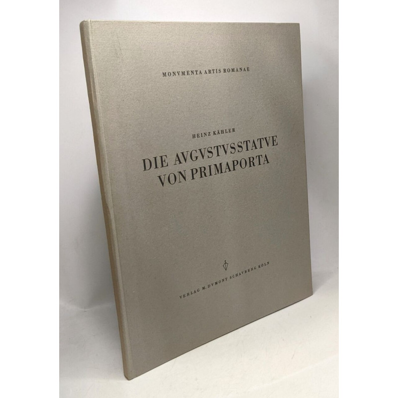 Die Augustusstatue von Primaporta - TOME I - Monumenta Artis Romanae