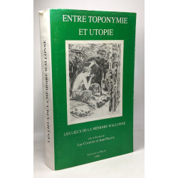 Entre toponyme et utopie - les lieux de la mémoire wallonne