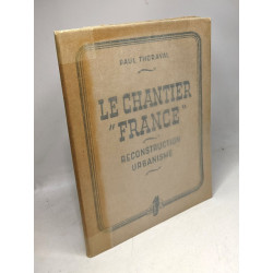 Le chantier "France" - reconstruction urbanisme