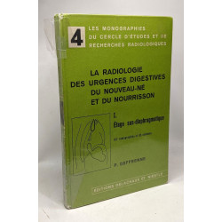 La radiologie des urgences digestives du nouveau-né et du...