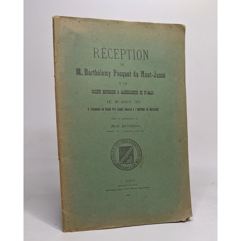 Réception de M. Barthélemy Pocquet du Haut-Jussé à la société...