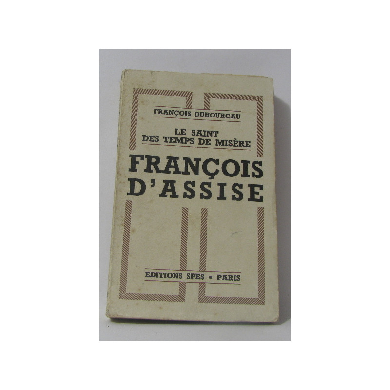 Le saint des temps de misère françois d'assise