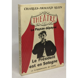 Le paysan dépaysé - Le président est en Sologne - théâtre