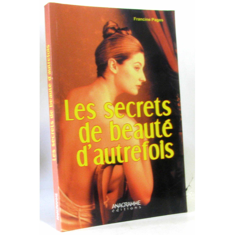 Les secrets de beauté d'autrefois