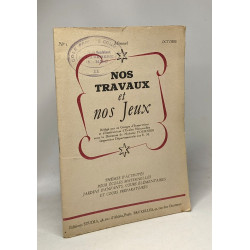 Nos travaux et nos jeux - mensuel n°1 octobre - thèmes activités...