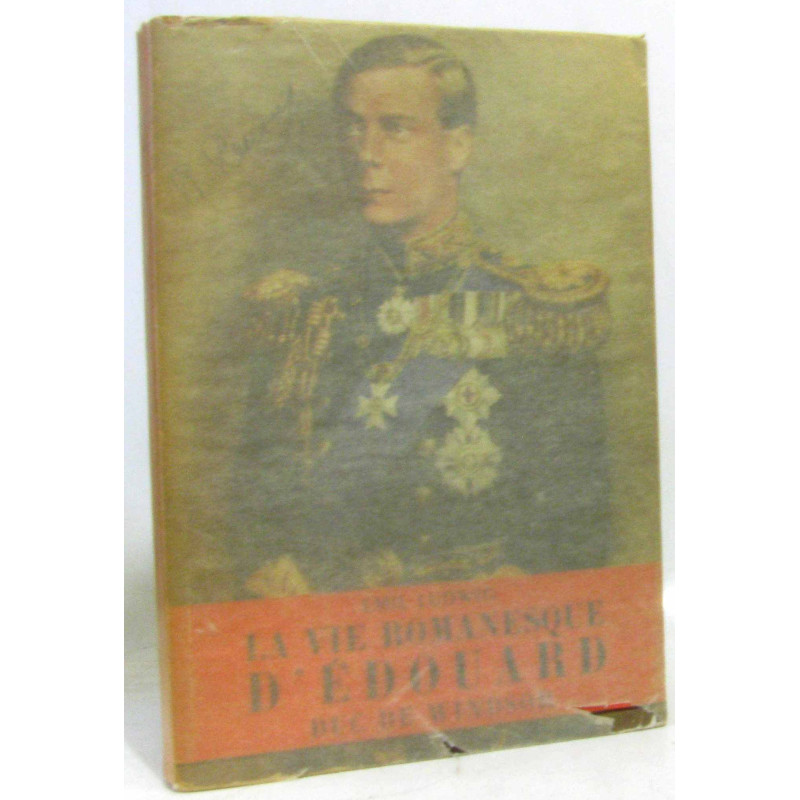 La vie romanesque d'Edouard Duc de Windsor