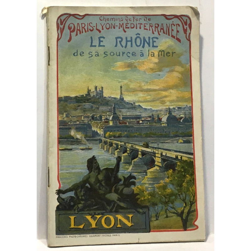 Le Rhône de sa source à la mer - chemins de fer de...