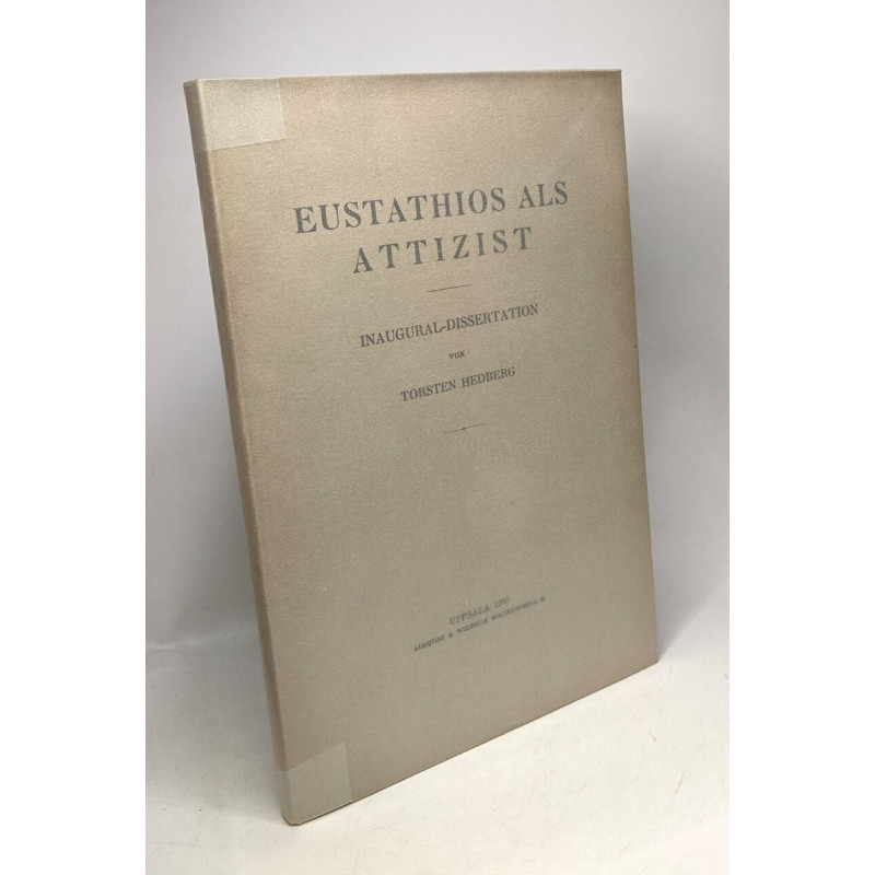 Eustathios als attizist - inaugural-dissertation von Torsten Hedberg