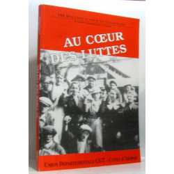 Au coeur des luttes - 100 documents pour un centenaire