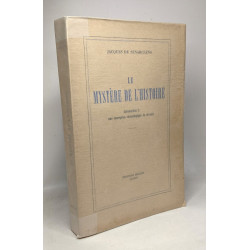Le mystère de l'Histoire - introduction à une conception...