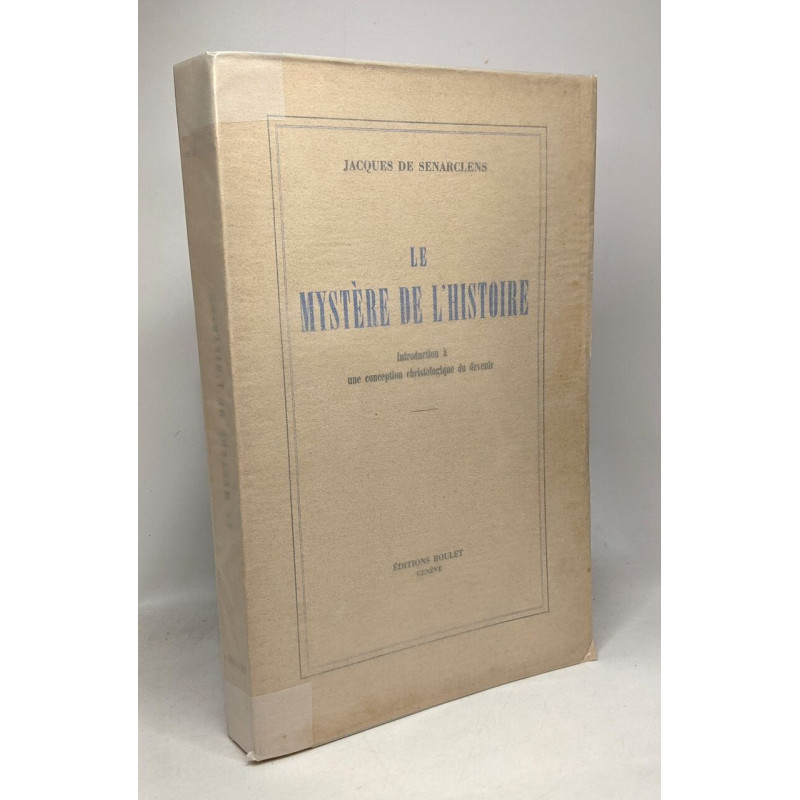 Le mystère de l'Histoire - introduction à une conception...