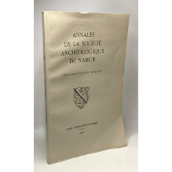 Annales de la société archéologique de Namur - TOME CINQUANTE-SIX...