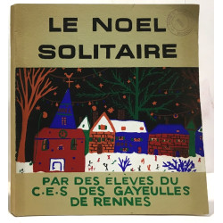 Le noël solitaire - par des élèves du C.E.S. des Gayeulles de Rennes