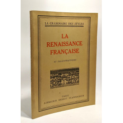 La renaissance française 67 illustrations --- la grammaire des styles