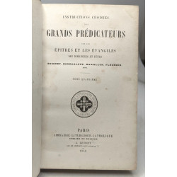 Instructions choisies des grands prédicateurs sur les épitres et...