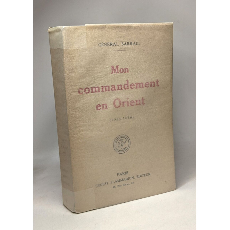 Mon commandement en Orient (1916-1918)