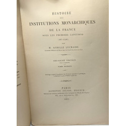 Histoire des institutions monarchiques de la France sous les...