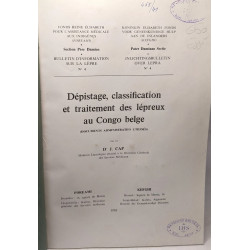 Dépistage classification et traitement des lépreux au Congo Belge...