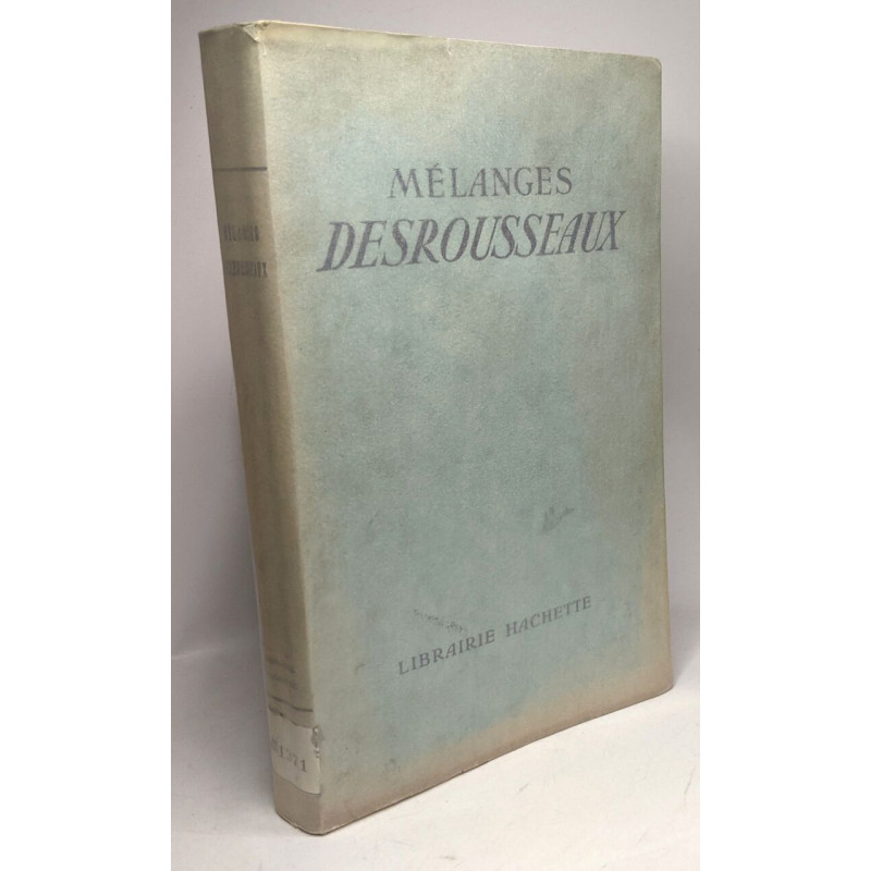 Mélanges offerts à A.-M. Desrousseaux par ses amis et ses élèves...
