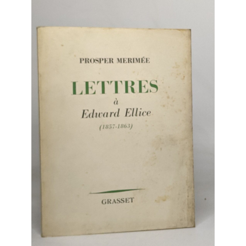Lettres à Edward Ellice (1857-1863)