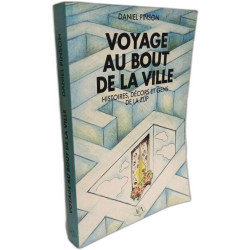 Voyage au bout de la ville - histoire décors et gens de la ZUP