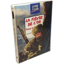 La Fievre de L'Or - TOME I + TOME 2