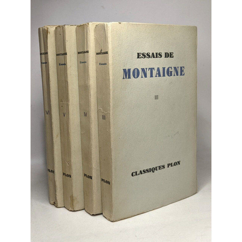 Les essais de Montaigne VOLUME III IV V et VI