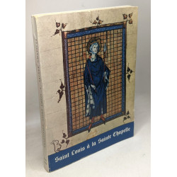Saint Louis à la Sainte Chapelle --- Catalogue de l'exposition...