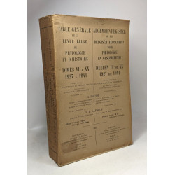 Table générale de la revue belge de philologie et d'histoire TOMES...