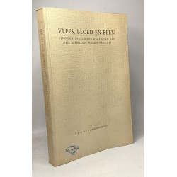Vlees bloed en been - synoniemvergelijkend onderzoek van drie...